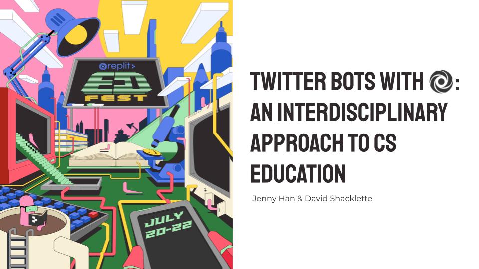 A poster of Replit's Ed Fest 2022 with the text, 'Twitter Bots with Replit: An Interdisciplinary Approach to CS Education'